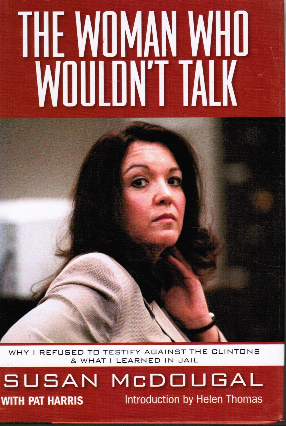 Image for The Woman Who Wouldn't Talk: why I Refused to Testify Against the Clintons and What I Learned in Jail
