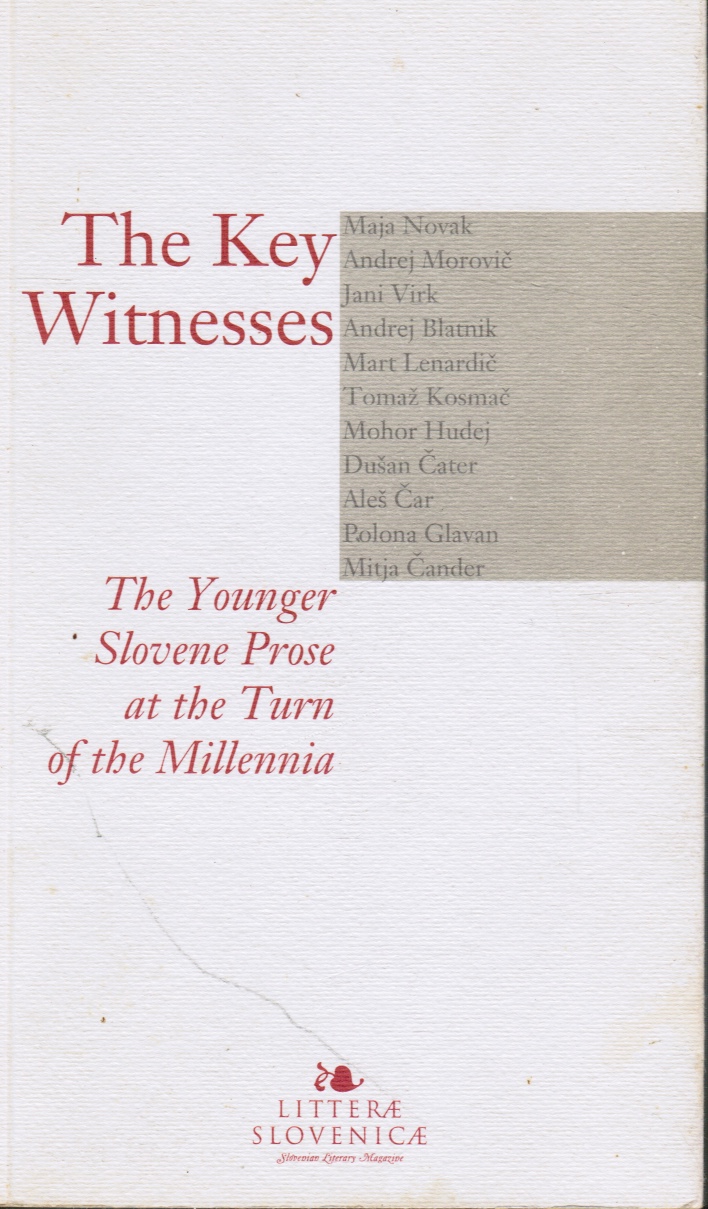Image for The Key Witnesses: the Younger Slovene Prose At the Turn of the Millennia