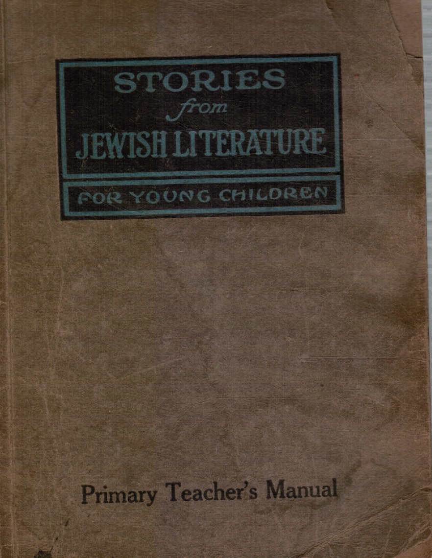 Image for Stories from Jewish Literature: a Teacher's Manual for the Second Year's Work of the Primary Department