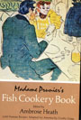 Image for Madame Prunier's Fish Cookery Book: - with an Introduction & Notes, from Les Poissons, Coquillages, Crustaces
