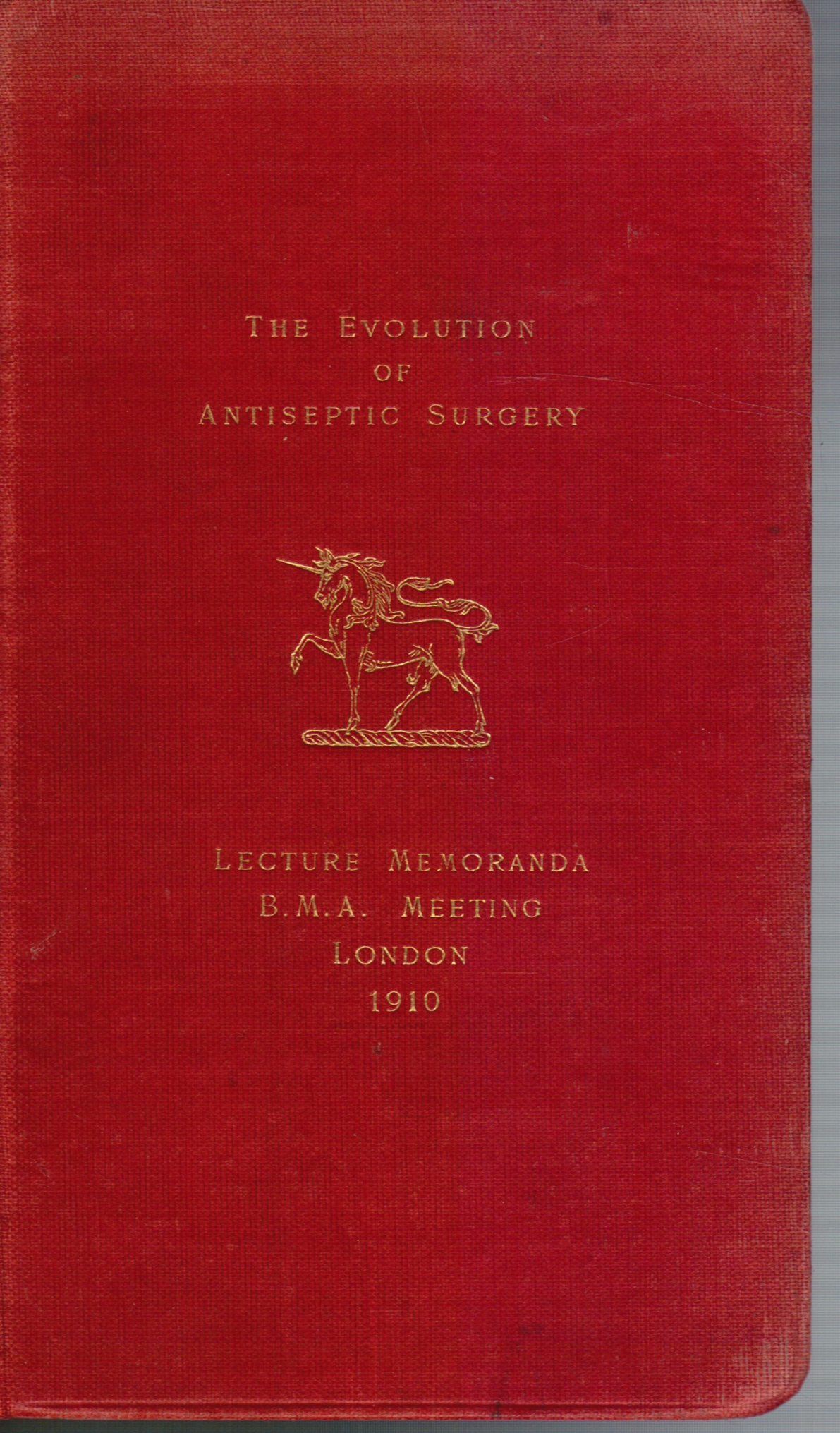 Image for The Evolution of Antiseptic Surgery - an Historical Sketch of the Use of Antiseptics from the Earliest Times