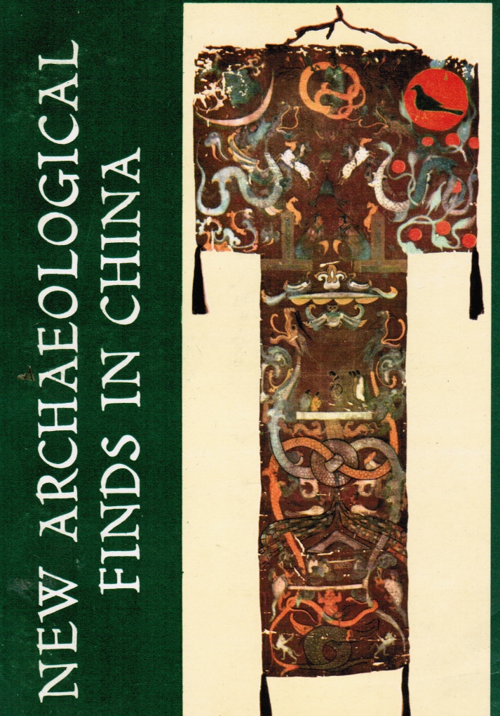 Image for New Archaeological Finds in China: Discoveries During the Cultural Revolution