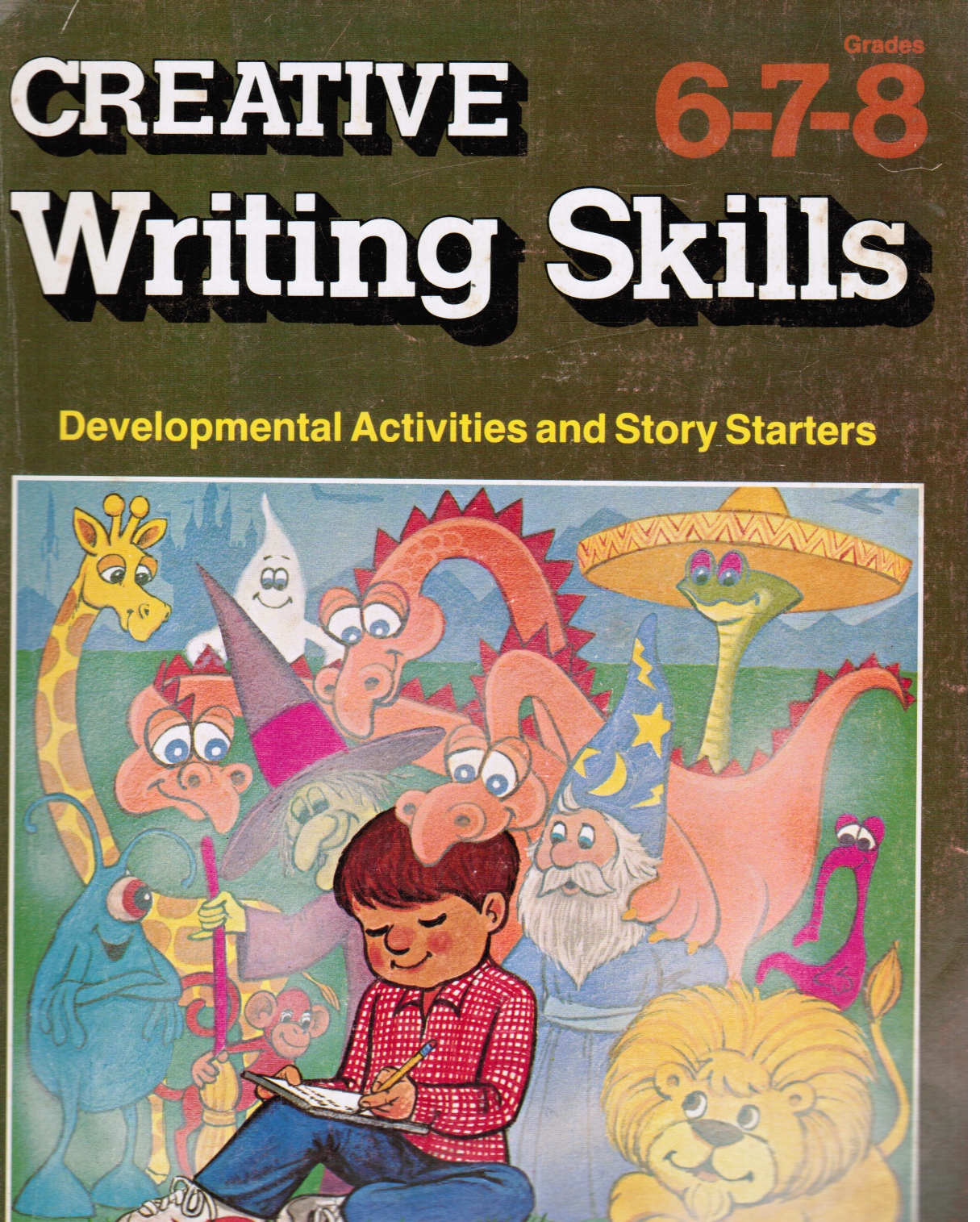 Image for Creative Writing Skills: Developmental Activities and Story Starters Grades 6-7-8