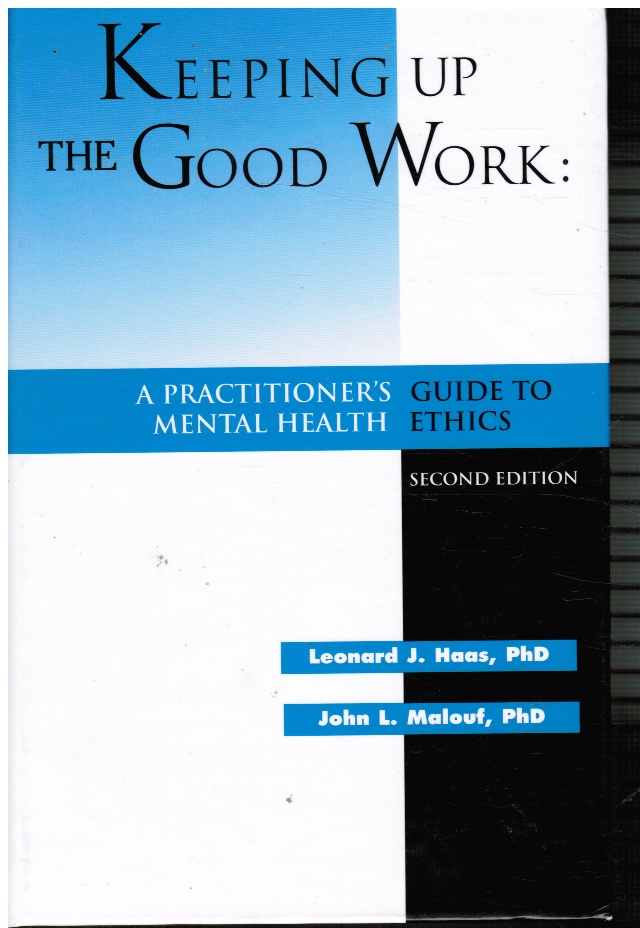 Image for Keeping Up the Good Work: a Practitioner's Guide to Mental Health Ethics