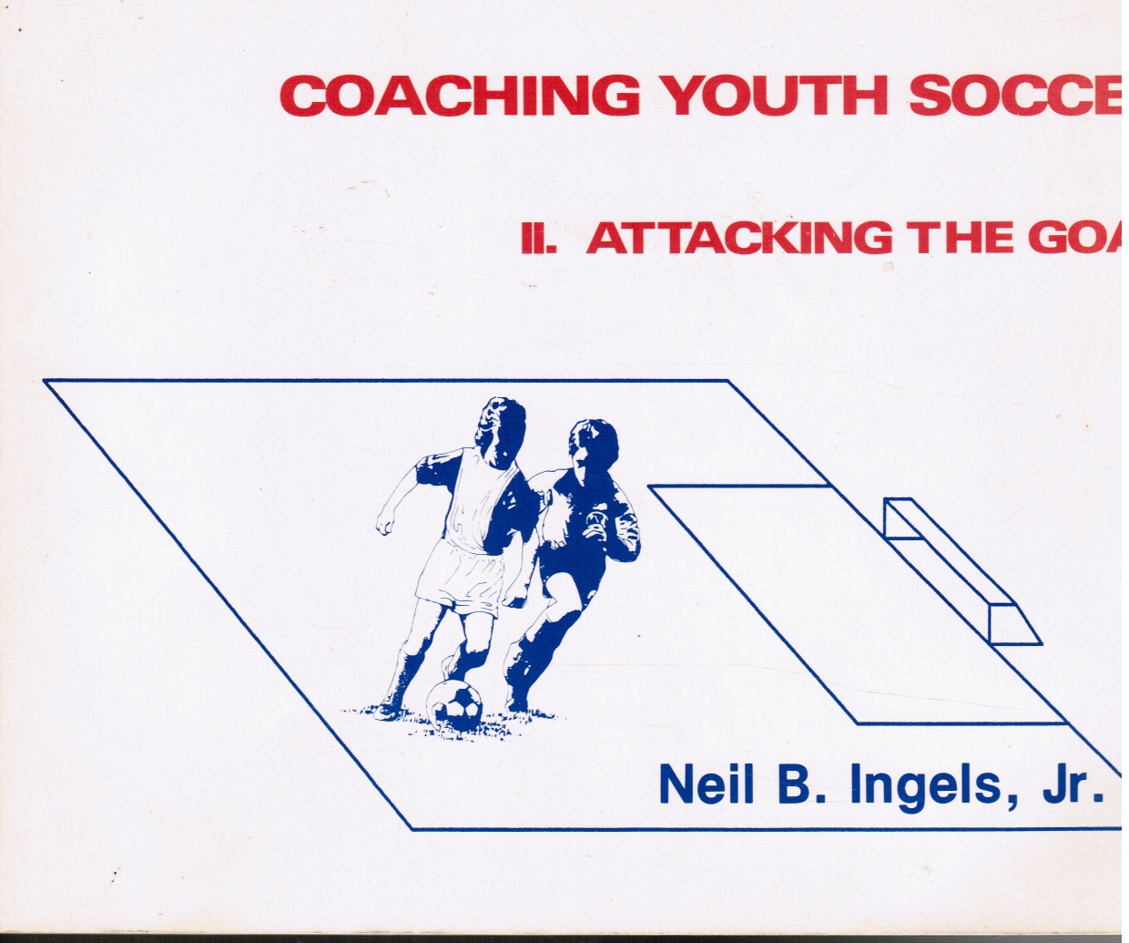 Image for Coaching Youth Soccer: Attacking the Goal Volume II
