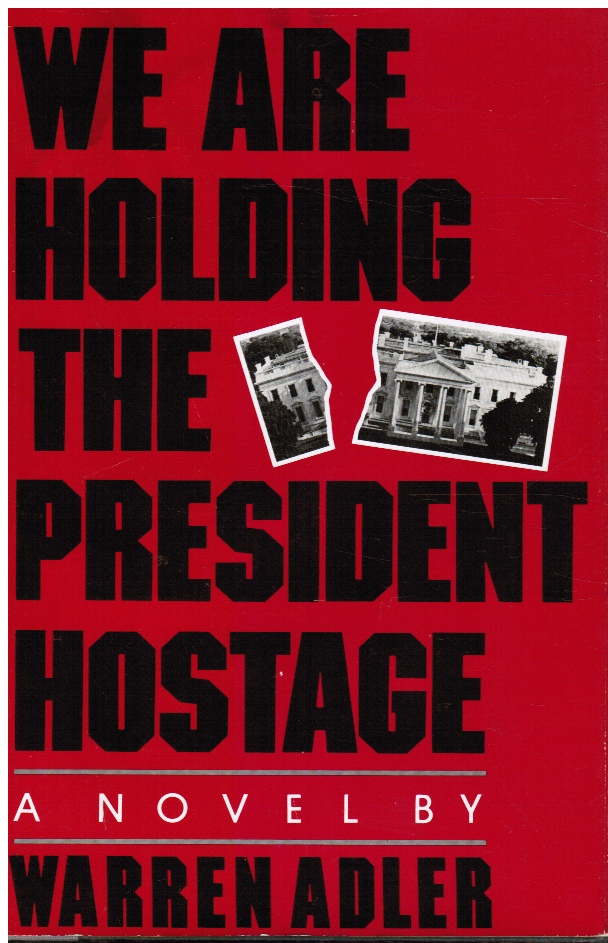 Image for We Are Holding the President Hostage