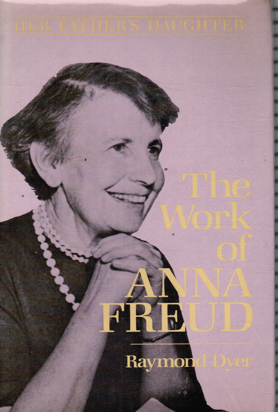 Image for Her Father's Daughter: the Work of Anna Freud
