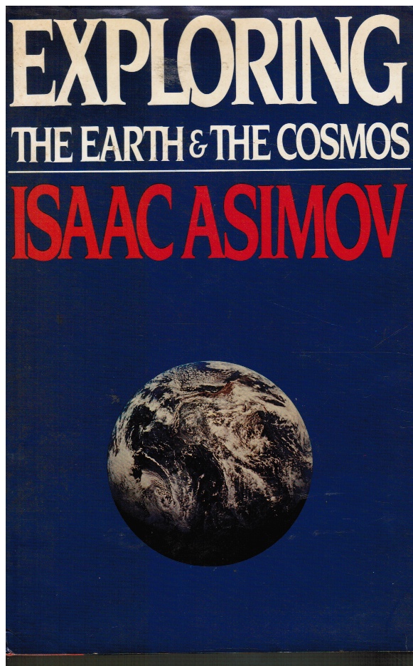 Image for Exploring the Earth & the Cosmos: the Growth and Future of Human Knowledge