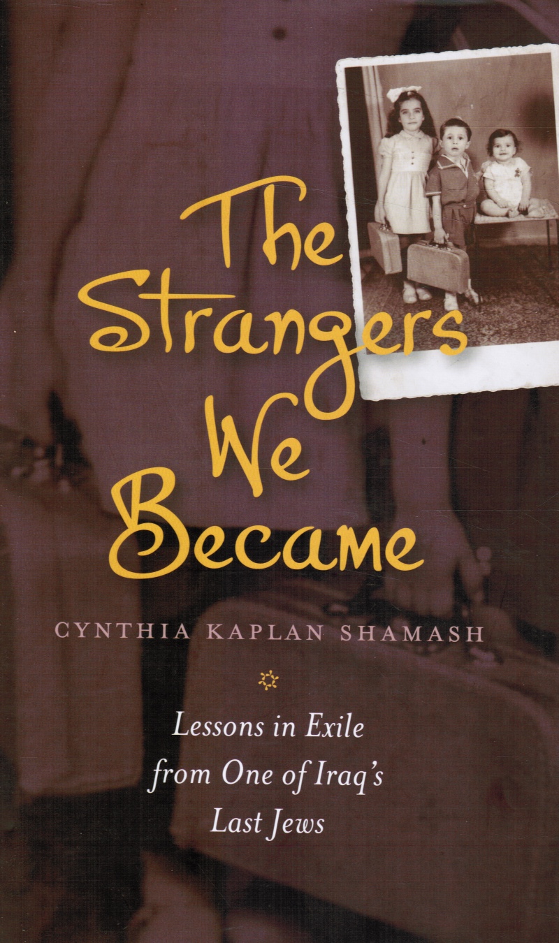 The Strangers We Became: Lessons in Exile from One of Iraq's Last Jews Image for The Strangers We Became: Lessons in Exile from One of Iraq's Last Jews