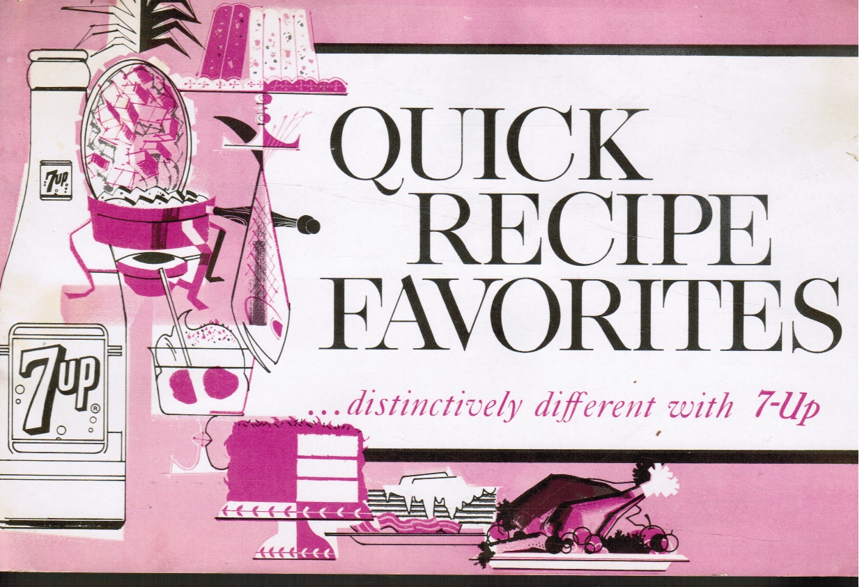 Image for Quick Recipe Favorites ... Distinctively Diffferent with 7-Up