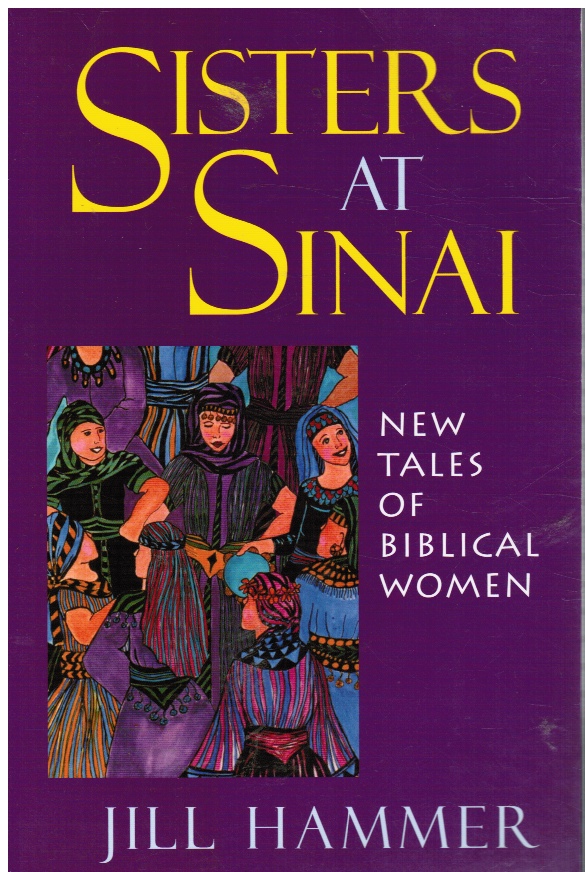 Sisters At Sinai: New Tales of Biblical Women Image for Sisters At Sinai: New Tales of Biblical Women