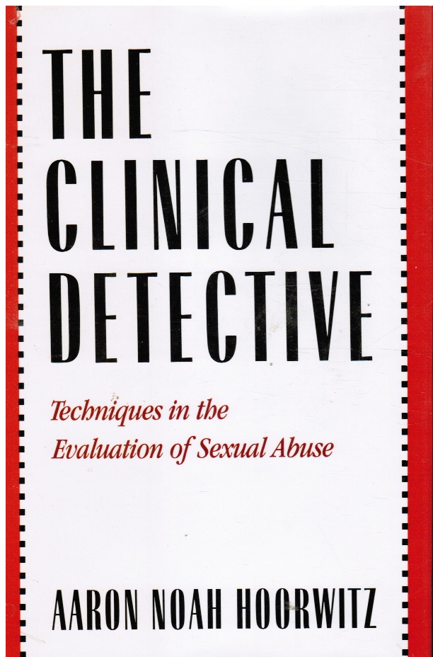 Image for The Clinical Detective: Techniques in the Evaluation of Sexual Abuse