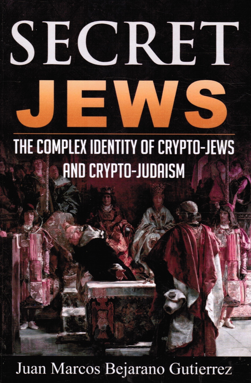 Image for Secret Jews: the Complex Identity of Crypto-Jews and Crypto-Judaism