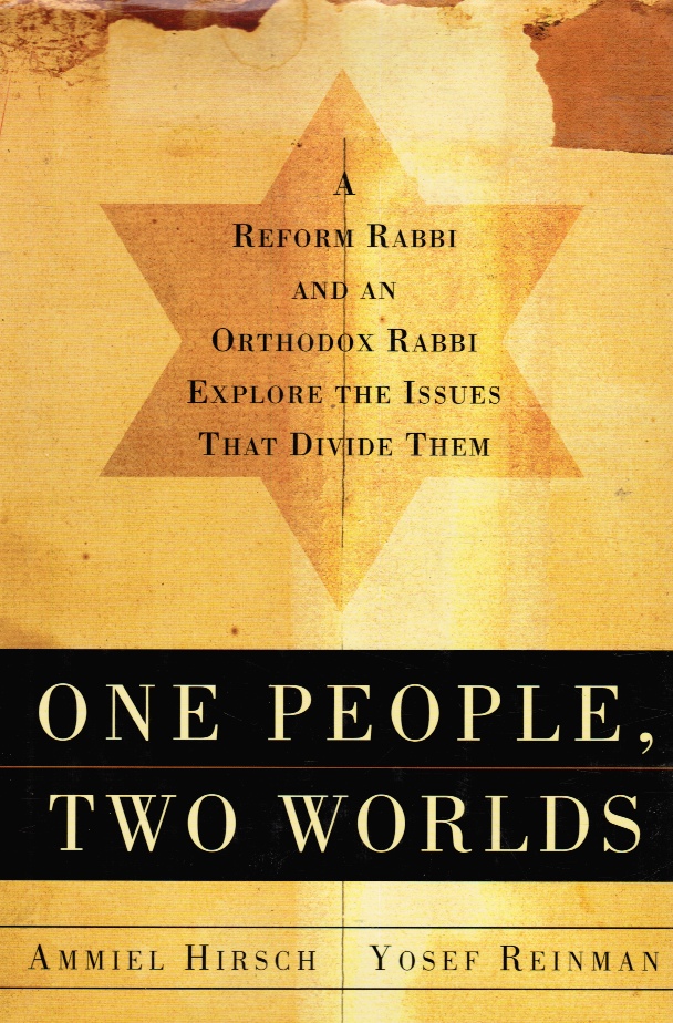 Image for One People, Two Worlds: a Reform Rabbi and an Orthodox Rabbi Explore the Issues That Divide Them