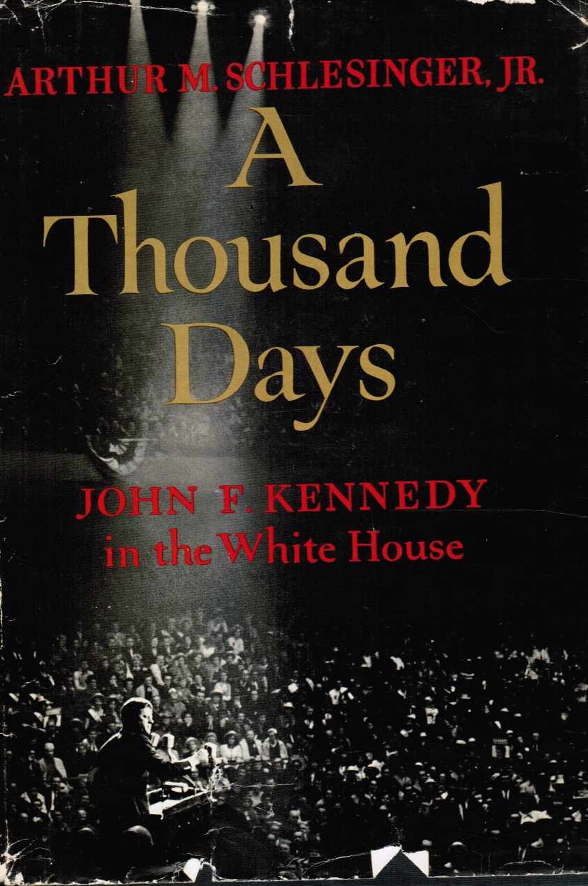 Image for A Thousand Days, John F. Kennedy in the White House
