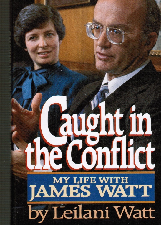 Image for Caught in the Conflict: My Life with James Watt
