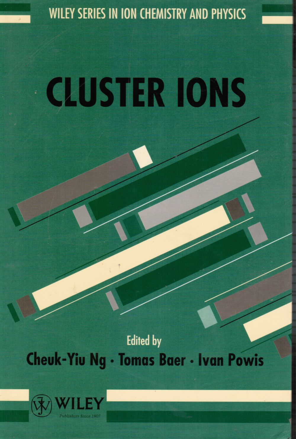Image for Cluster Ions (Wiley Series in Ion Chemistry and Physics, Vol. 1)